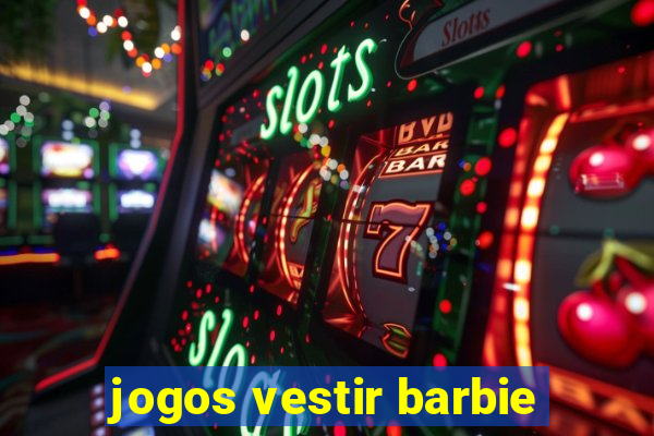 jogos vestir barbie